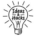 Ideas & Hacks
