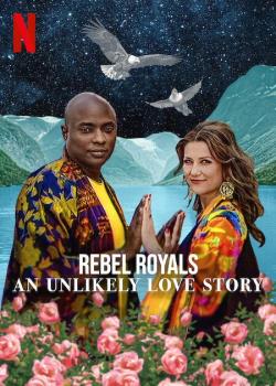 Rebel Royals An Unlikely Love Story 2025 Poster